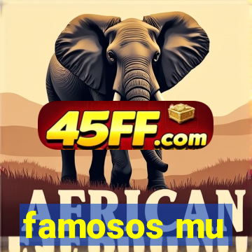 famosos mu